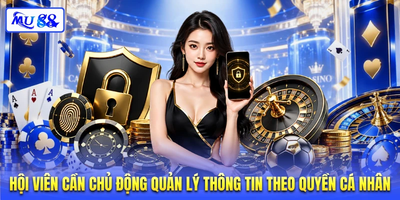 Hội viên cần chủ động quản lý thông tin theo quyền cá nhân
