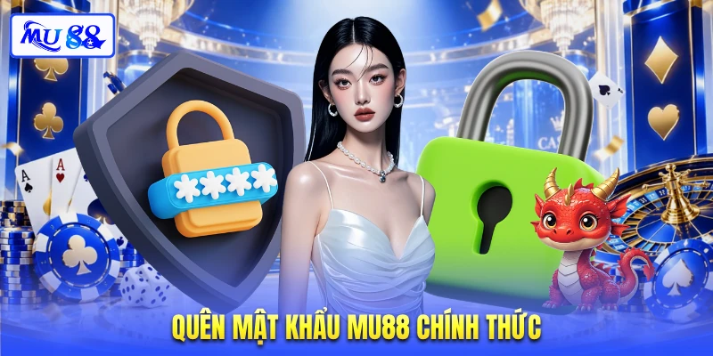 Quên mật khẩu MU88 chính thức